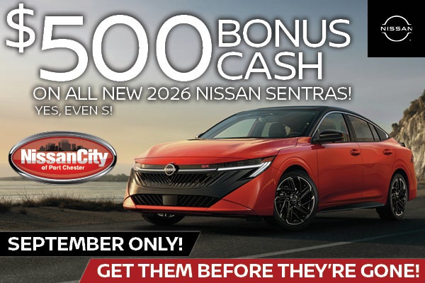 BONUS CASH ON 2026 SENTRAS